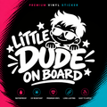 Little Dude On Board Car Sticker